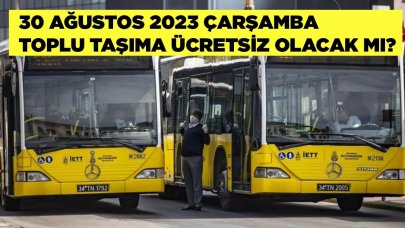 30 Ağustos 2023 İETT Ücretsiz mi? Metro, Metrobüs,Marmaray Seferleri