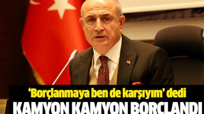 Kamyon kamyon borçlandı