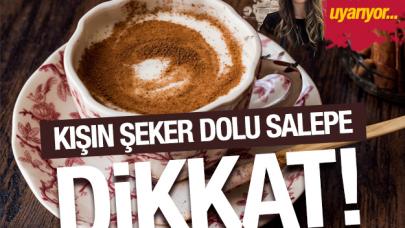 Şeker deposu salepe dikkat!