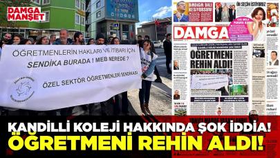 Kandilli Koleji hakkında şok iddia! Öğretmeni rehin aldı!