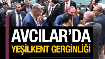 Avcılar Belediye Meclisi'nde Yeşilkent gerginliği