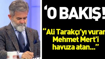 O bakış!