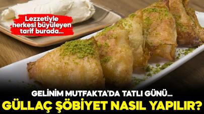 Güllaç Şöbiyet tarifi! Gelinim Mutfakta Güllaç Şöbiyet nasıl yapılır?