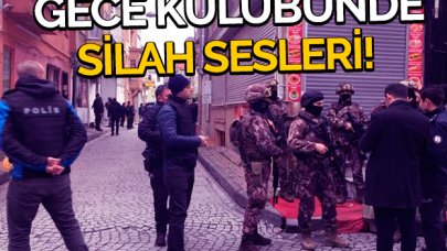 Aksaray'daki gece kulübünde silah sesleri! Bir kişi gözaltında