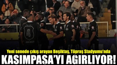 Beşiktaş Kasımpaşa'yı ağırlıyor