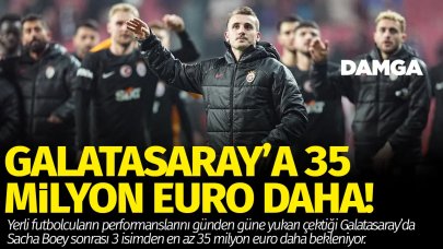 Galatasaray'a en az 35 milyon euro daha!