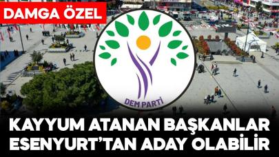 Olay yaratacak kulis bilgisi: DEM Parti, kayyum atanan başkanları Esenyurt adayı yapacak