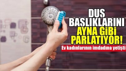 Duş başlıklarında ayna gibi parlama dönemi! Ev hanımları için kir derdi bitti