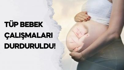 Tüp bebek çalışmalarına şok yasak!