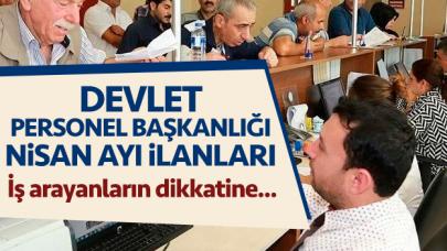 Devlet Personel Başkanlığı nisan ayı memur, sözleşmeli işçi ve akademik personel alımı ilanları