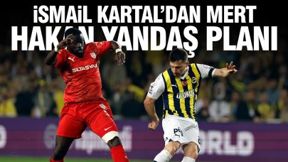 İsmail Kartal'dan Mert Hakan Yandaş planı