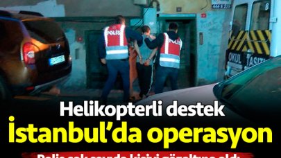 İstanbul'da uyuşturucu operasyonu: Çok sayıda gözaltı