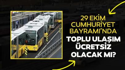 29 Ekim 2024 Salı günü İETT sefer saatleri, metro, metrobüs, marmaray, tramvay, vapur ulaşım bedava mı, ücretsiz olacak mı?