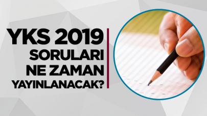 YKS 2019 soru ve cevapları ne zaman yayınlanacak? YKS cevap anahtarı