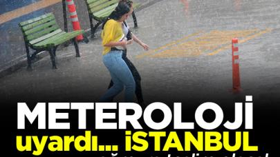 Meteoroloji'den İstanbul için sağanak yağmur uyarısı