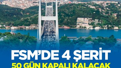 FSM'de 50 gün 4 şerit kapatılacak