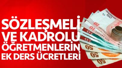 Sözleşmeli ve kadrolu öğretmenlerin ek ders ücretleri kaç lira?