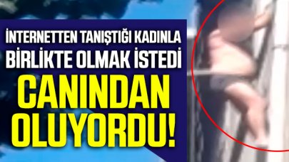 İnternetten tanıştığı kadınla birlikte olmak istedi, canından oluyordu