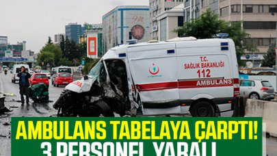 Ambulans kaza yaptı: 3 sağlık personeli yaralı