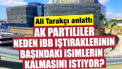 Ali Tarakçı açıkladı: AK Partili yetkililer İBB iştiraklerin başındaki kişilerin kalmasını neden istiyor?