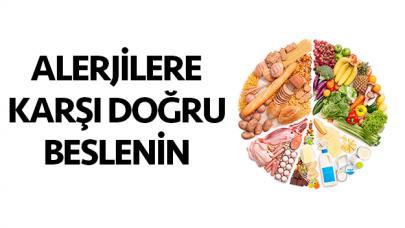 Alerjilere karşı doğru beslenin