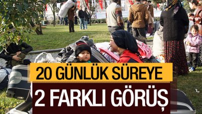 20 günlük süreye iki farklı görüş