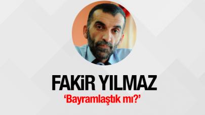 Bayramlaştık mı?