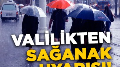 İstanbul Valiliği'nden sağanak yağmur uyarısı