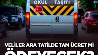 Ara tatilde servis ücretleri tam mı ödenecek?