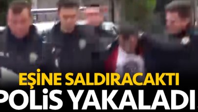 Eşine saldırmak istedi, polis yakaladı