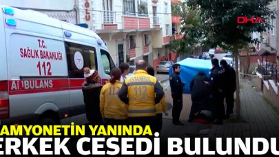 Kamyonetin yanında ceset bulundu