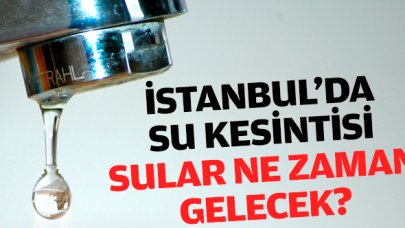 Başakşehir, Beyoğlu, Arnavutköy ve Eyüpsultan'da su kesintisi (26 Aralık Perşembe)! Sular ne zaman gelecek?