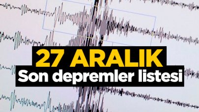 Son depremler listesi | 27 Aralık Cuma depremleri