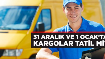 Kargolar 31 Aralık Salı ve 1 Ocak Çarşamba açık mı tatil mi?