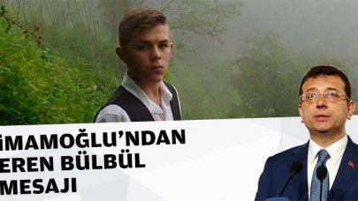 Ekrem İmamoğlu'ndan Eren Bülbül mesajı