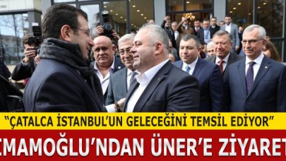 İmamoğlu'ndan Üner'e ziyaret