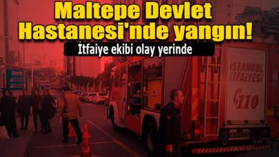 Maltepe Devlet Hastanesi'nde korkutan yangın!