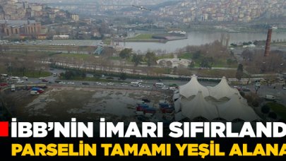 İBB arazisinin imarı sıfırlandı!