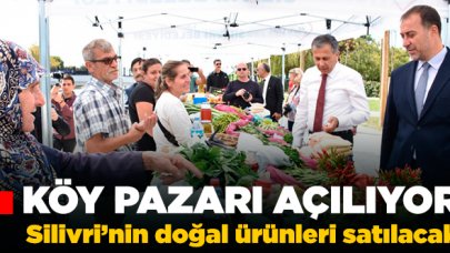 Silivri köy pazarı açılıyor