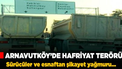 Arnavutköy'de hafriyat terörü!