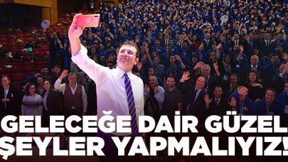 Geleceğe dair güzel işler yapmalıyız