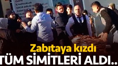 Zabıtaya kızdı tüm simitleri aldı