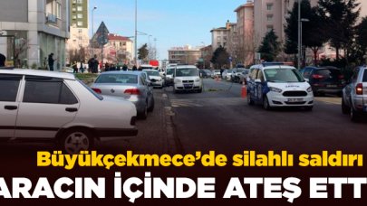 Büyükçekmece'de silahlı saldırı! Arabanın içinde iki kişiye ateş etti