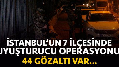 istanbul'un 7 ilçesinde uyuşturucu operasyonu: 44 gözaltı!