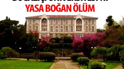 Boğaziçi Ünviersitesi'ni yasa boğan ölüm