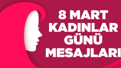 8 Mart Dünya Kadınlar Günü mesajları 2020 | Whatsapp ve SMS mesajları