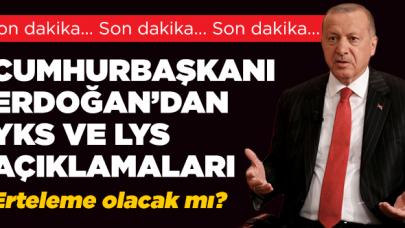 2020 YKS ve LYS  ertelenecek mi? Cumhurbaşkanı Erdoğan açıkladı