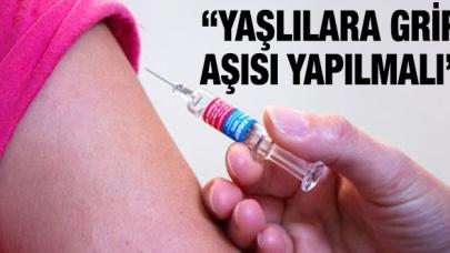 Yaşlılara grip aşısı yapılmalı