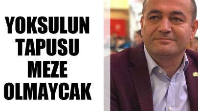 Yoksulun tapusu meze olmayacak!