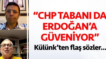 CHP tabanı da Erdoğan'a güveniyor